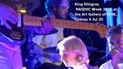 Naidoc 2025  King Stingray 1-, Alice Skye, Keanu Nelson, Part 1-5, Arts Gallery NSw, Sydney, 9 Jul 25