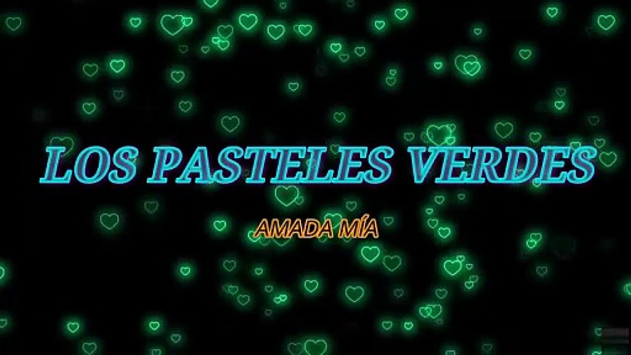 Los Pasteles verdes - Amada mía (KARAOKE)