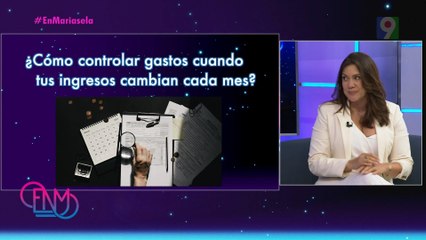 Tips de cómo controlar gastos cuando tus ingresos cambian cada mes | ENM