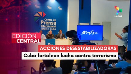 Cuba actualiza lista de personas y entidades buscadas por vínculos con terrorismo