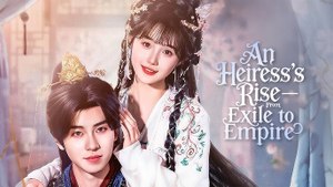 AN HEIRESS'S RISE FROM EXILE TO EMPIRE