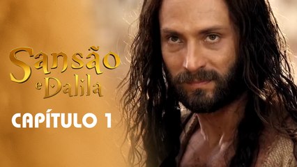 SANSÃO E DALILA | CAPÍTULO 1 COMPLETO