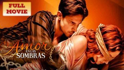 Amor En Las Sombras - Full Movie