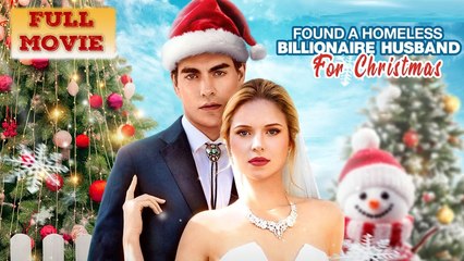 Found A Homeless Billionaire Husband for Christmas (2025) Full Movie
