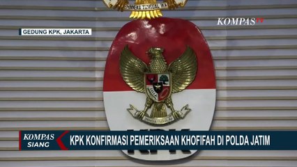 Keterangan KPK soal Lokasi Pemeriksaan Khofifah: Kenapa di Polda Jatim? | KOMPAS SIANG