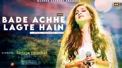 Bade Achhe Lagte Hain _ Shreya Ghoshal
