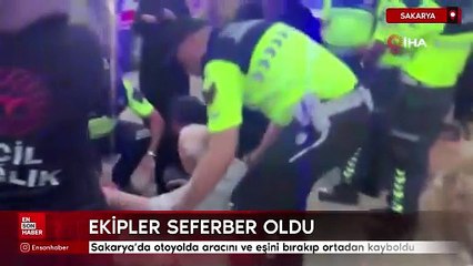 Sakarya'da otoyolda aracını ve eşini bırakıp ortadan kayboldu
