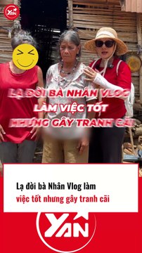 Bà Nhân Vlog làm việc tốt nhưng lại gây tranh cãi