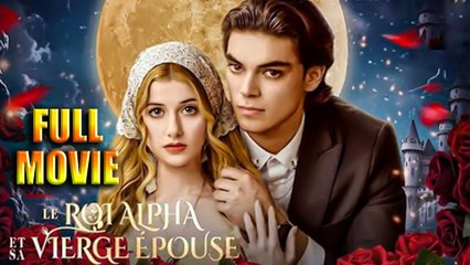 Le Roi Alpha et Sa Vierge Épouse (Doublé) Film Complet
