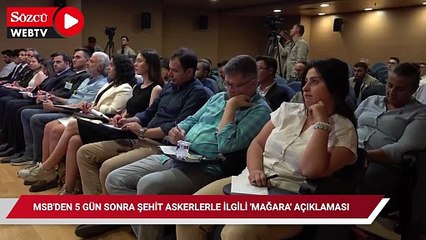 MSB'den 5 gün sonra şehit askerlerle ilgili 'mağara' açıklaması
