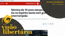 O terrivel caso da menina de 10 anos | Visão Libertária - 17/08/20 | ANCAPSU