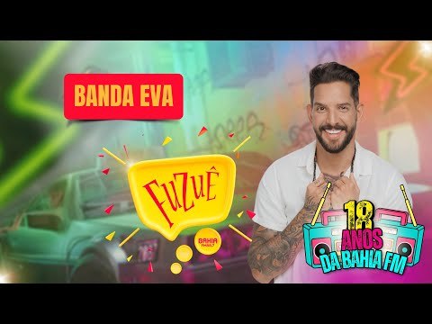 BANDA EVA TRAZ OS SUCESSOS PARA O #FUZUÊVISITA - AO VIVO