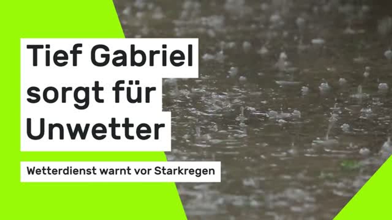 Tief Gabriel sorgt für Unwetter: Wetterdienst warnt vor Starkregen