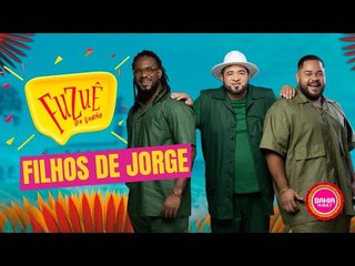 #FILHOSDEJORGE AGITA O FUZUÊ - AO VIVO