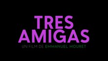 Tres amigas | Trailer