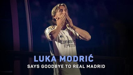 Luka Modric says goodbye to Real Madrid