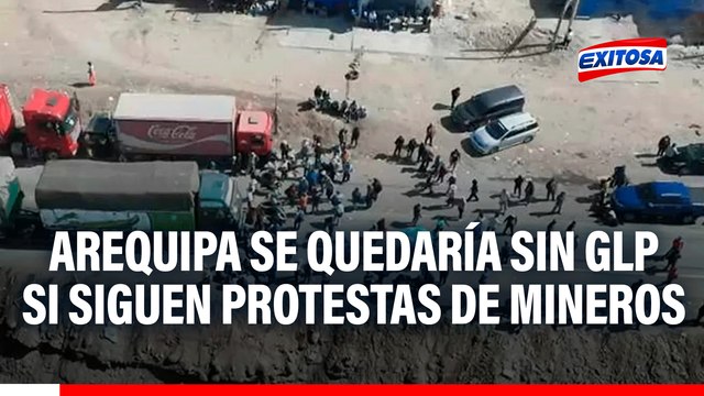 Bloqueo de carreteras: Arequipa podría quedarse sin GLP si protestas de mineros continúan, advierte Asociación de Grifos