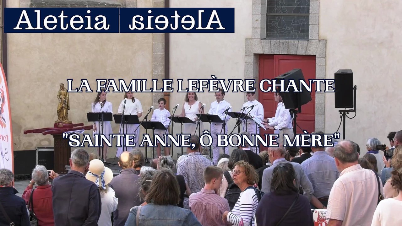 La famille Lefèvre chante Sainte Anne, ô bonne mère
