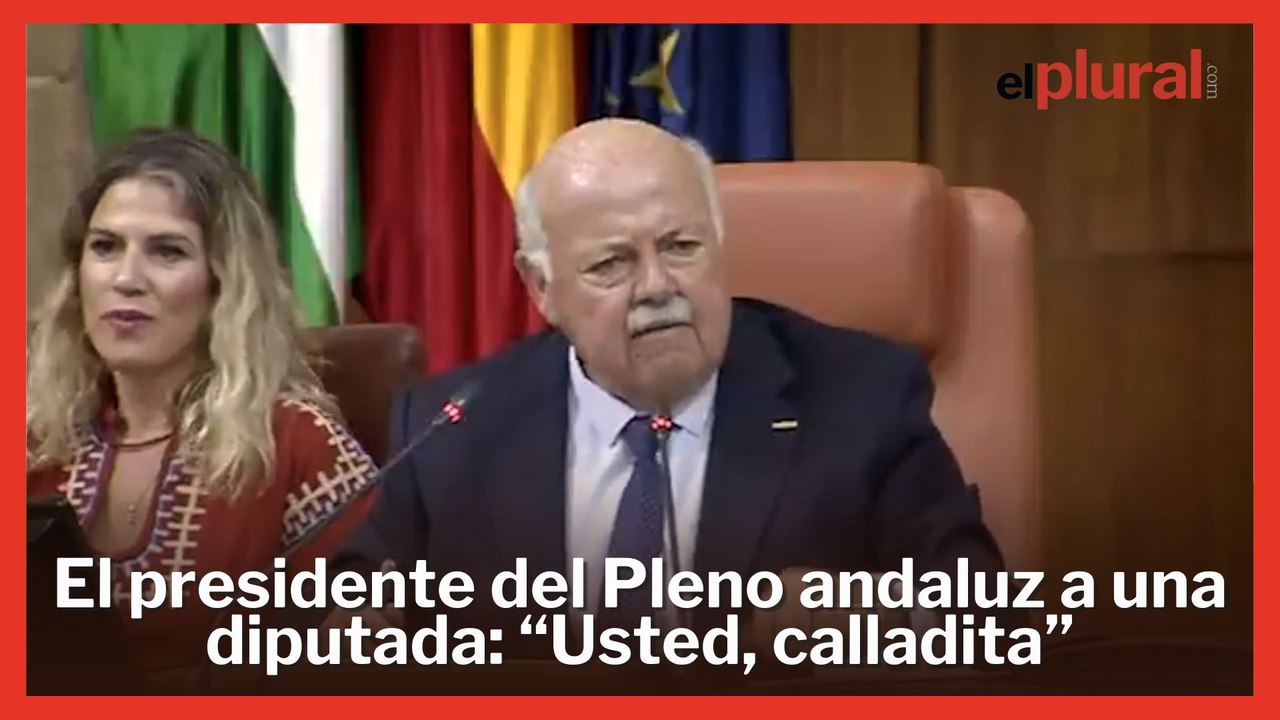 El intolerable comentario del presidente del Parlamento andaluz a una diputada: "Usted, calladita"