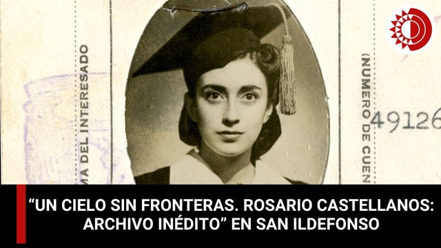 Última llamada para la expo de Rosario Castellanos