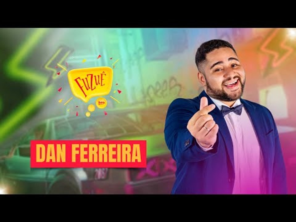 DAN FERREIRA NO FUZUÊ - AO VIVO