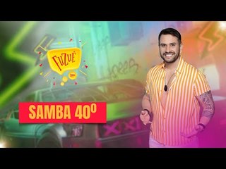 SAMBA 40 GRAUS SEXTANDO NO FUZUÊ - AO VIVO