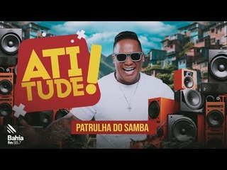 Patrulha do Samba no Atitude da Bahia FM