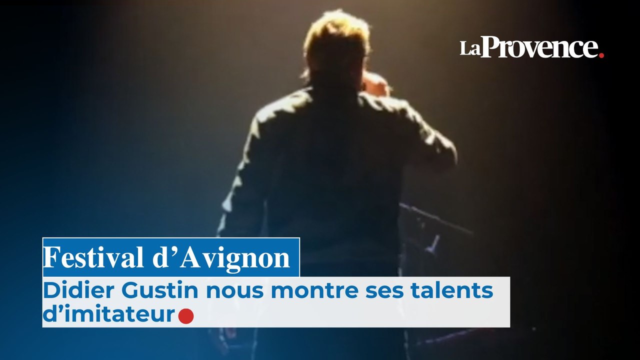 Festival d'Avignon :Didier Gustin nous montre ses talents d’imitateur