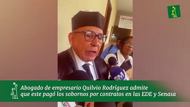 Abogado de empresario Quilvio Rodríguez admite que este pagó los sobornos por contratos en las EDE y Senasa