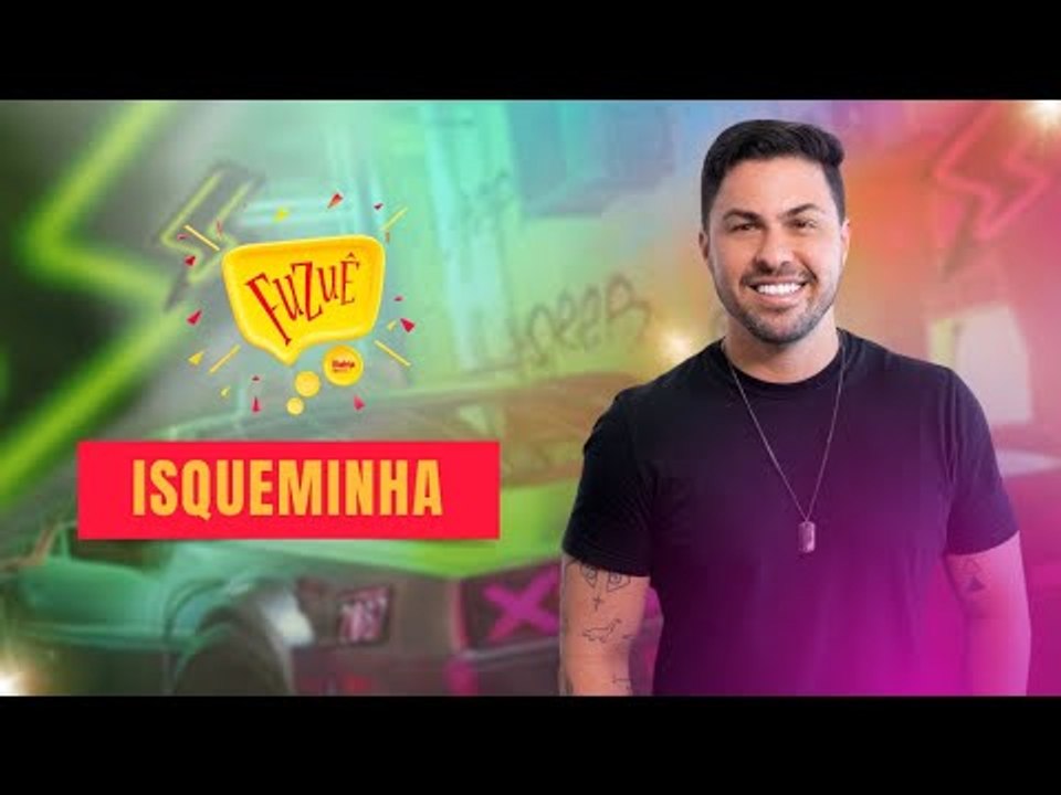 ISQUEMINHA NO FUZUÊ - AO VIVO