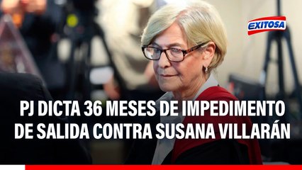 Susana Villarán: PJ dicta 36 meses de impedimento de salida contra exalcaldesa