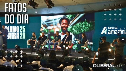 Banco da Amazônia lança plano Safra 2025/26 e fortalece agricultura familiar