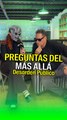 Preguntas del Más Allá con Desorden Público
