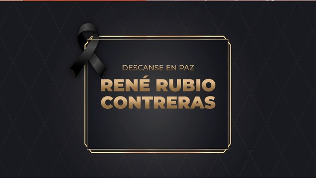 Lamentamos profundamente el fallecimiento de nuestro compañero René Rubio Contreras
