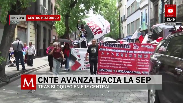 Maestros de la CNTE continúan manifestaciones y avanzan hacia la SEP