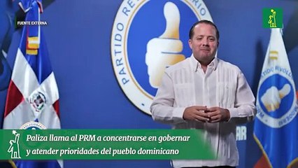 Paliza llama al PRM a concentrarse en gobernar y atender prioridades del pueblo dominicano