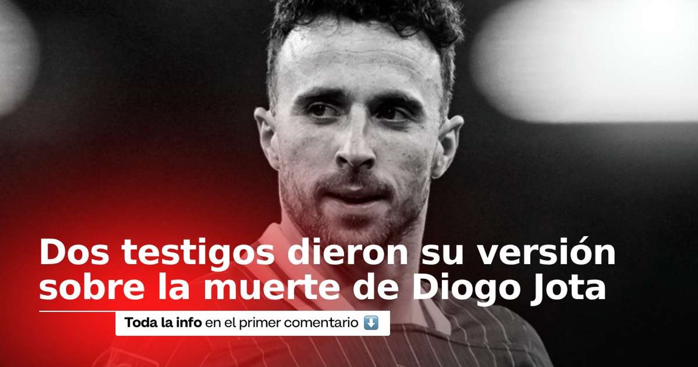 Accidente Diogo Jota: dos testimonios contradijeron el informe oficial, ¿quién miente?