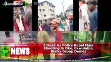3 Dead As Police Repel Mass Shooting In Oko, Ekwulobia, Biafra Group Denies