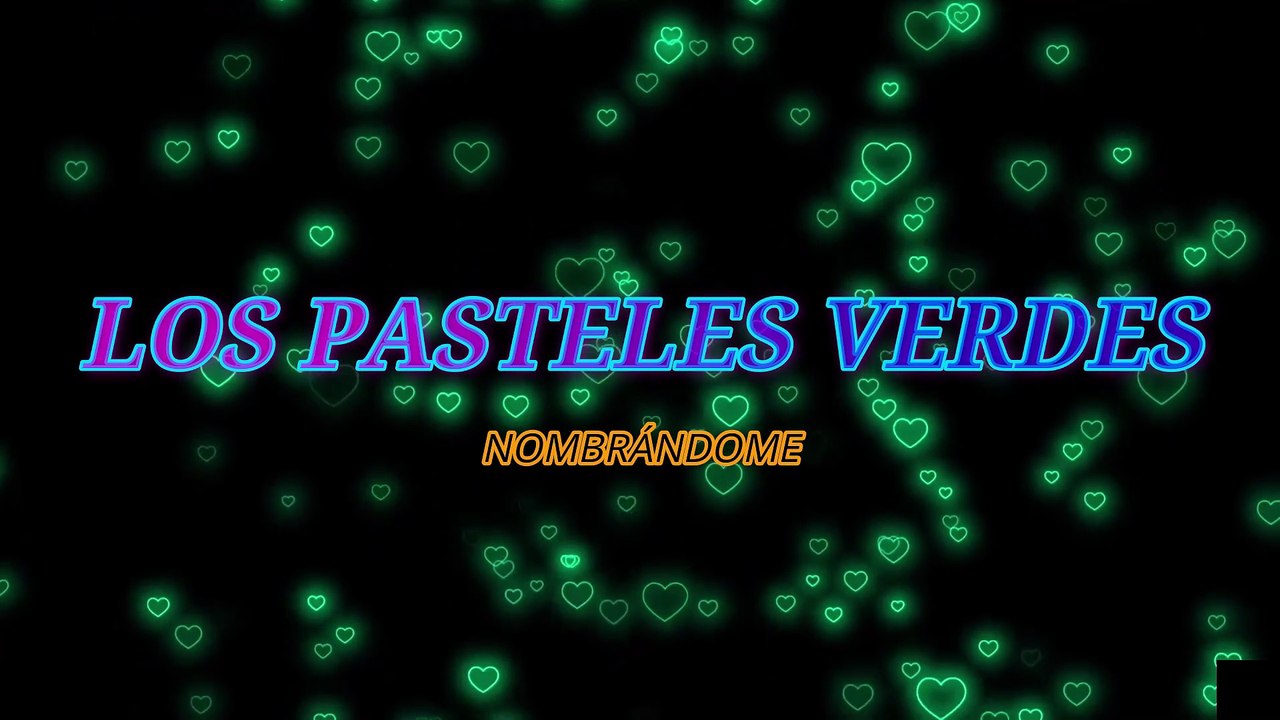 Los Pasteles Verdes - Nombrándome (KARAOKE)