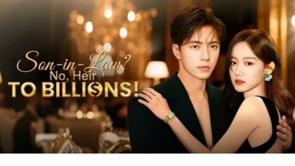 Son-In-Law? No, Heir To Billions - Full Movie