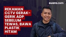 Rekaman CCTV Gerak-gerik Diplomat Muda Arya Daru Pangayunan Sebelum Tewas, Bawa Plastik Hitam