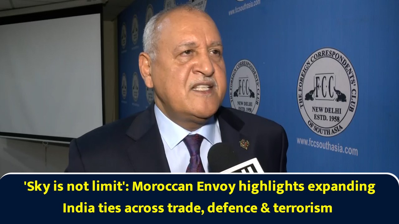 'Sky is not limit': Moroccan Envoy highlights expanding India ties across trade, defence & terrorism