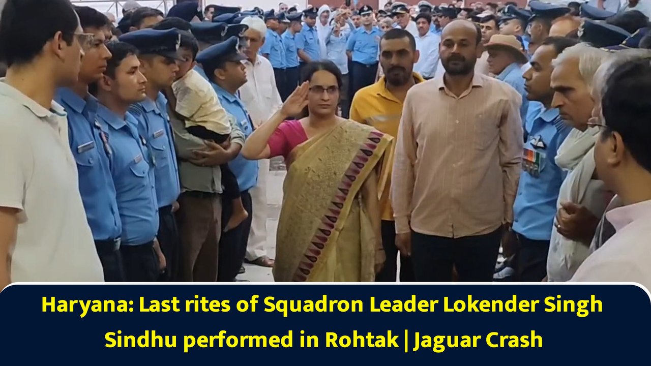 Haryana: Last rites of Squadron Leader Lokender Singh Sindhu performed ...