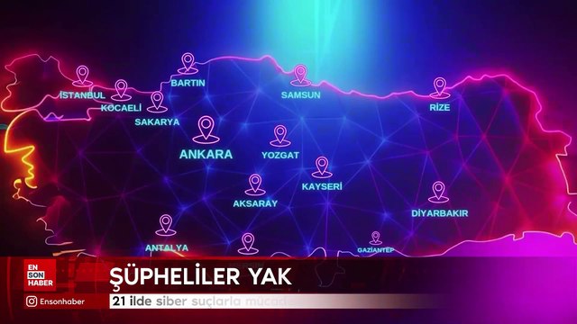 21 ilde siber suçlarla mücadele: Bir haftada 346 şüpheli yakalandı