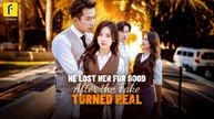 He Lost Her For Good After The Fake Turned Real #FullMovie