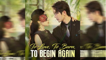 To Love, To Burn, To Begin Again – Full Movie (2025)