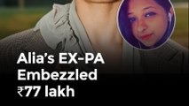 Alia Bhatt’s Former PA Accused of ₹77 Lakh Fraud