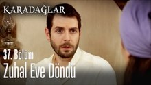 Zuhal eve döndü - Karadağlar
