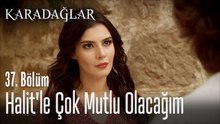 Halit'le çok mutlu olacağım - Karadağlar