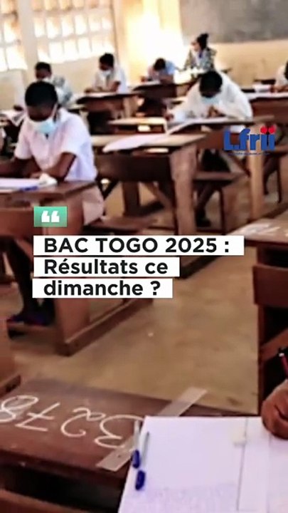BAC TOGO 2025 : resultats ce dimanche ?